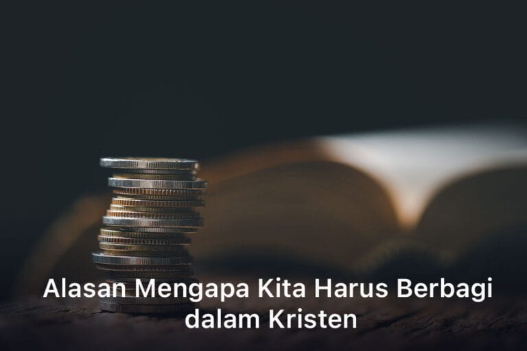 Mengapa Kita Harus Berbagi dalam Kristen