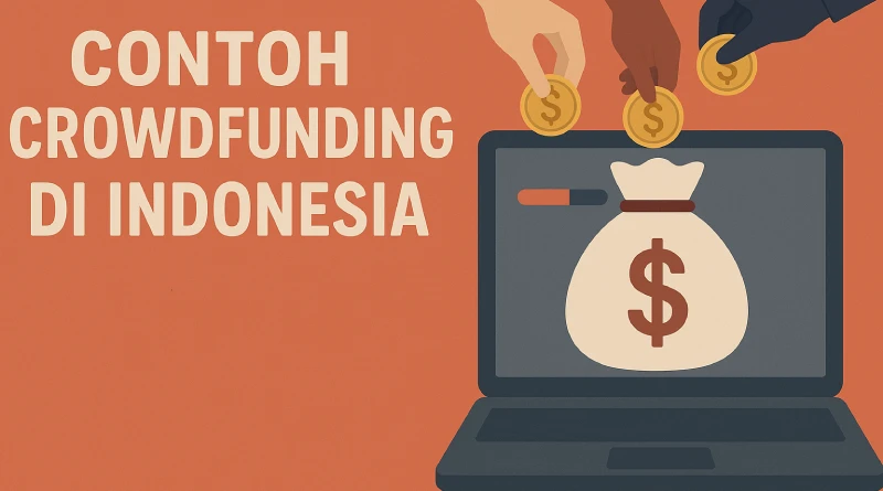 Contoh Crowdfunding di Indonesia | Proyek Sukses & Tips